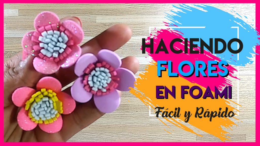 Flores en foami