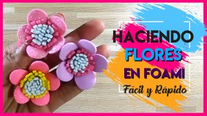 Flores en foami