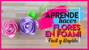 Flores en foami