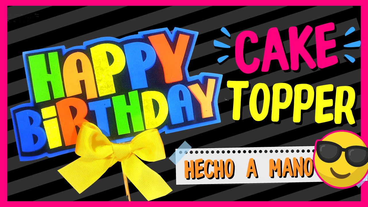 Cake Topper Happy Birthday (HECHO A MANO) - Creativa