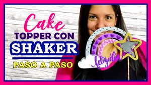 Cake Topper con Shaker hecho en foamy paso a paso