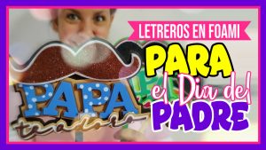 Letreros en FOAMI para EL DIA DEL PADRE